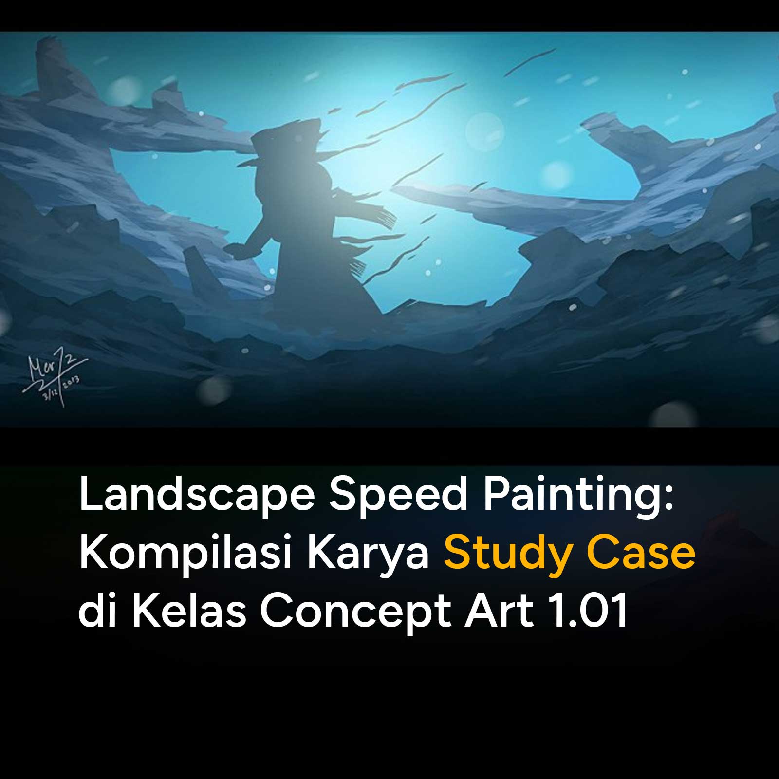 Landscape Speed Painting: Kompilasi Karya Study Case di Kelas Concept Art 1.01
