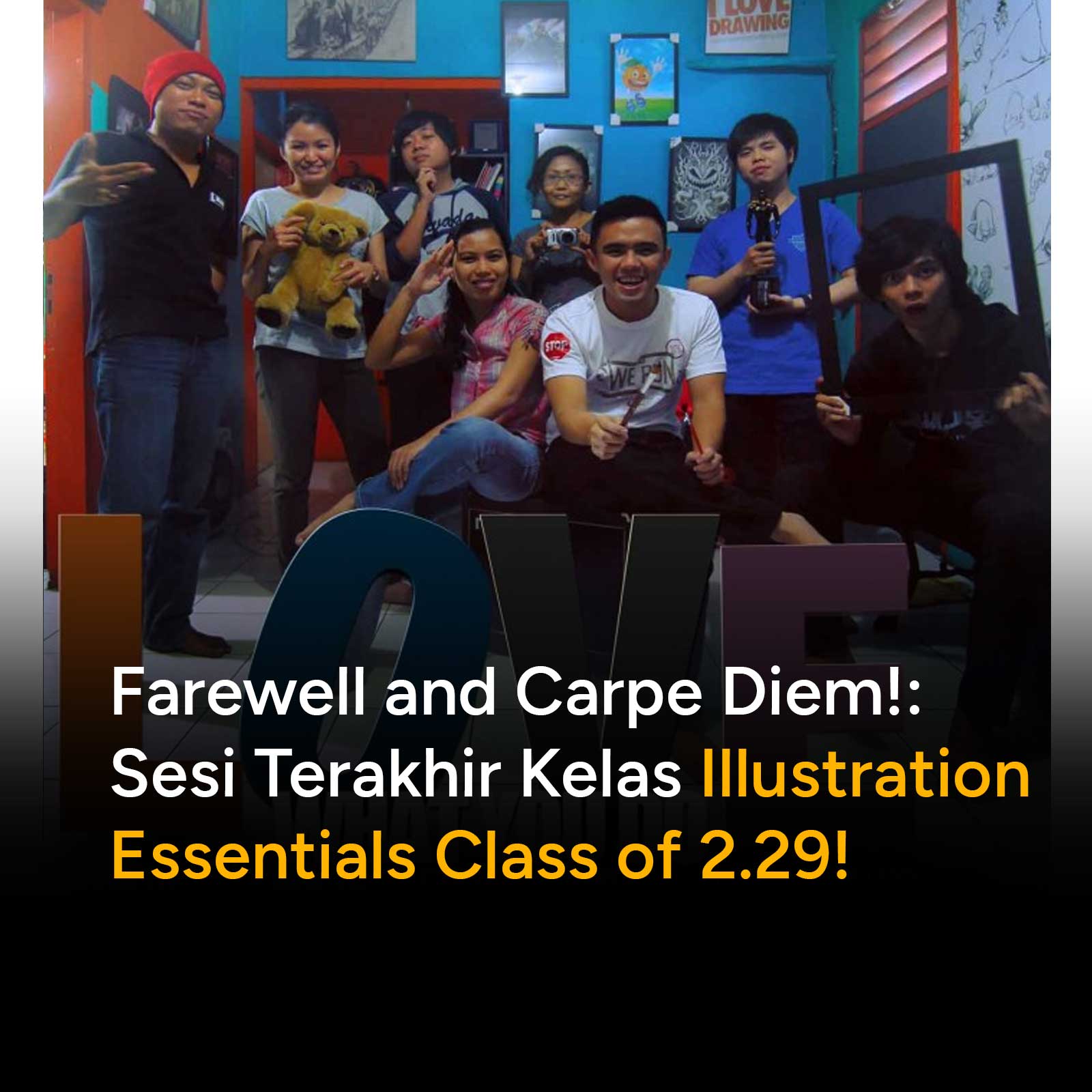 Farewell and Carpe Diem!: Sesi Terakhir Kelas Illustration Essentials Class of 2.29!