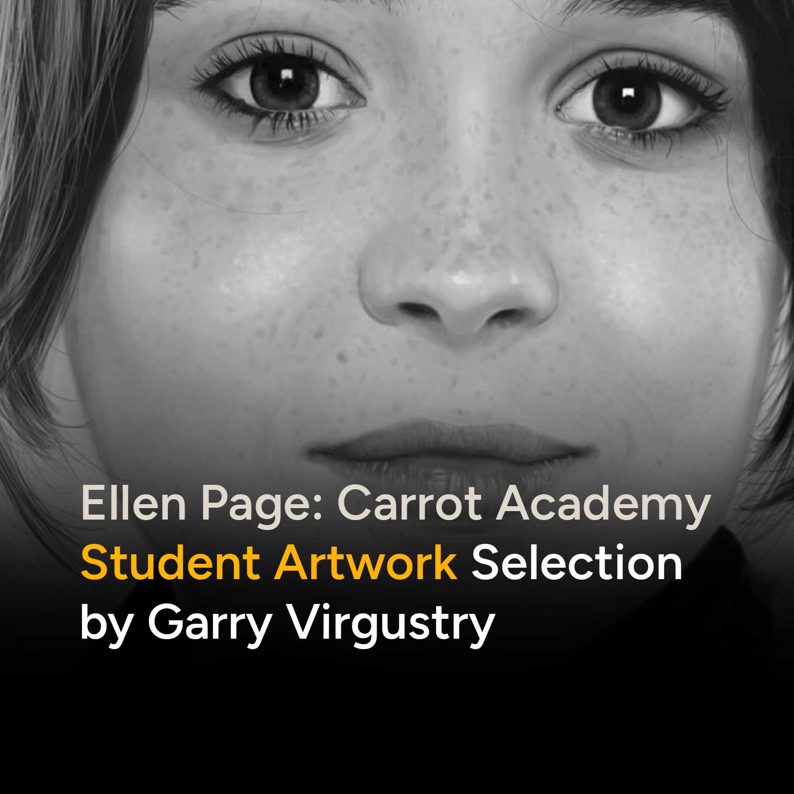 Ellen Page: Carrot Academy Student Artwork Selection by Garry Virgustry