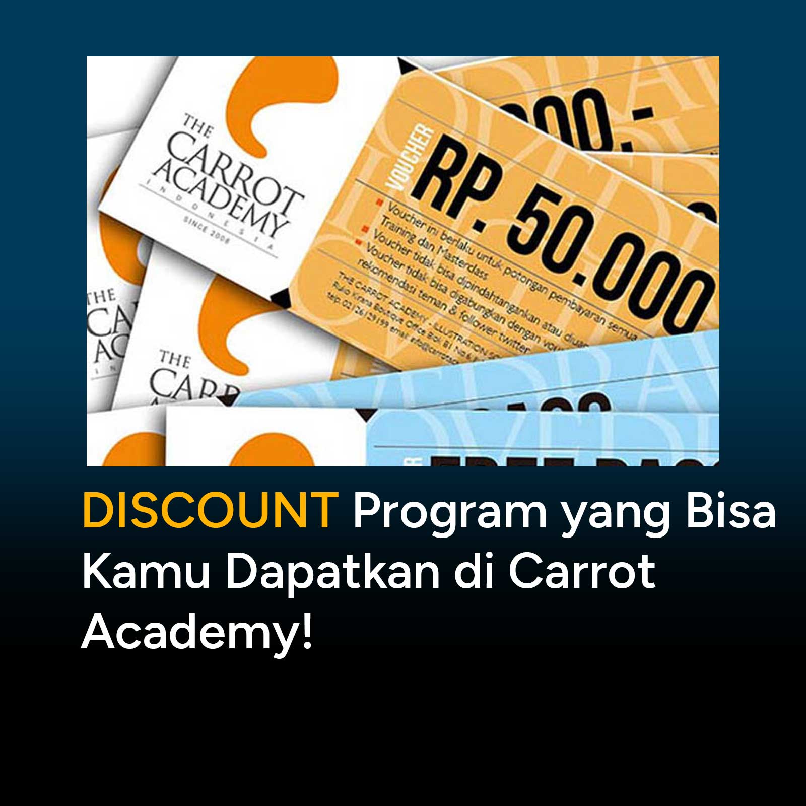 DISCOUNT Program yang Bisa Kamu Dapatkan di Carrot Academy!