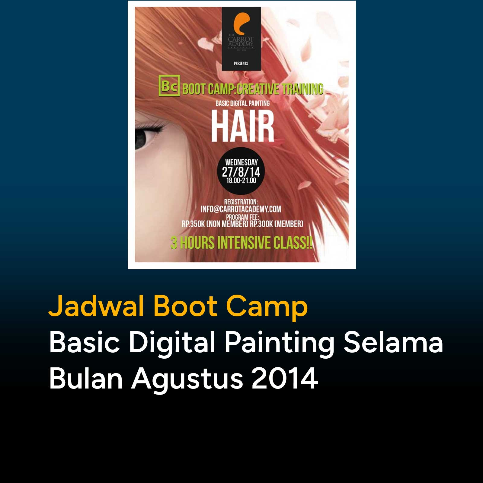 Jadwal Boot Camp Basic Digital Painting di bulan Agustus 2014 ada 2 kelas. Bagi pemula yang ingin belajar dasar digital painting dan pengenalan photoshop bisa memilih kelas BC/DP di hari Rabu, 20 Agustus jam 18.00-21.00.