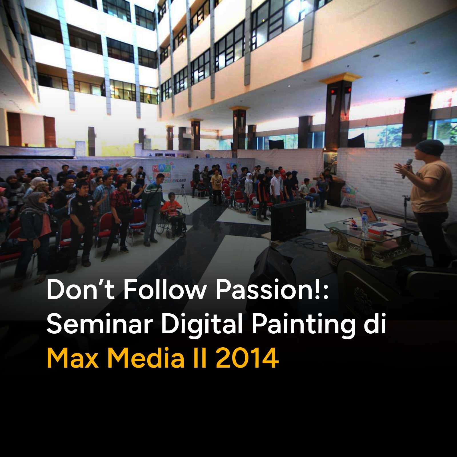 Datang untuk kedua kalinya ke kampus Politeknik Media Kreatif Jakarta di acara Max Media II 2014, ada banyak perubahan yang cukup berarti di event tahunan ini yang menginjak penyelenggaraan kedua ini. Dengan tema desain 
