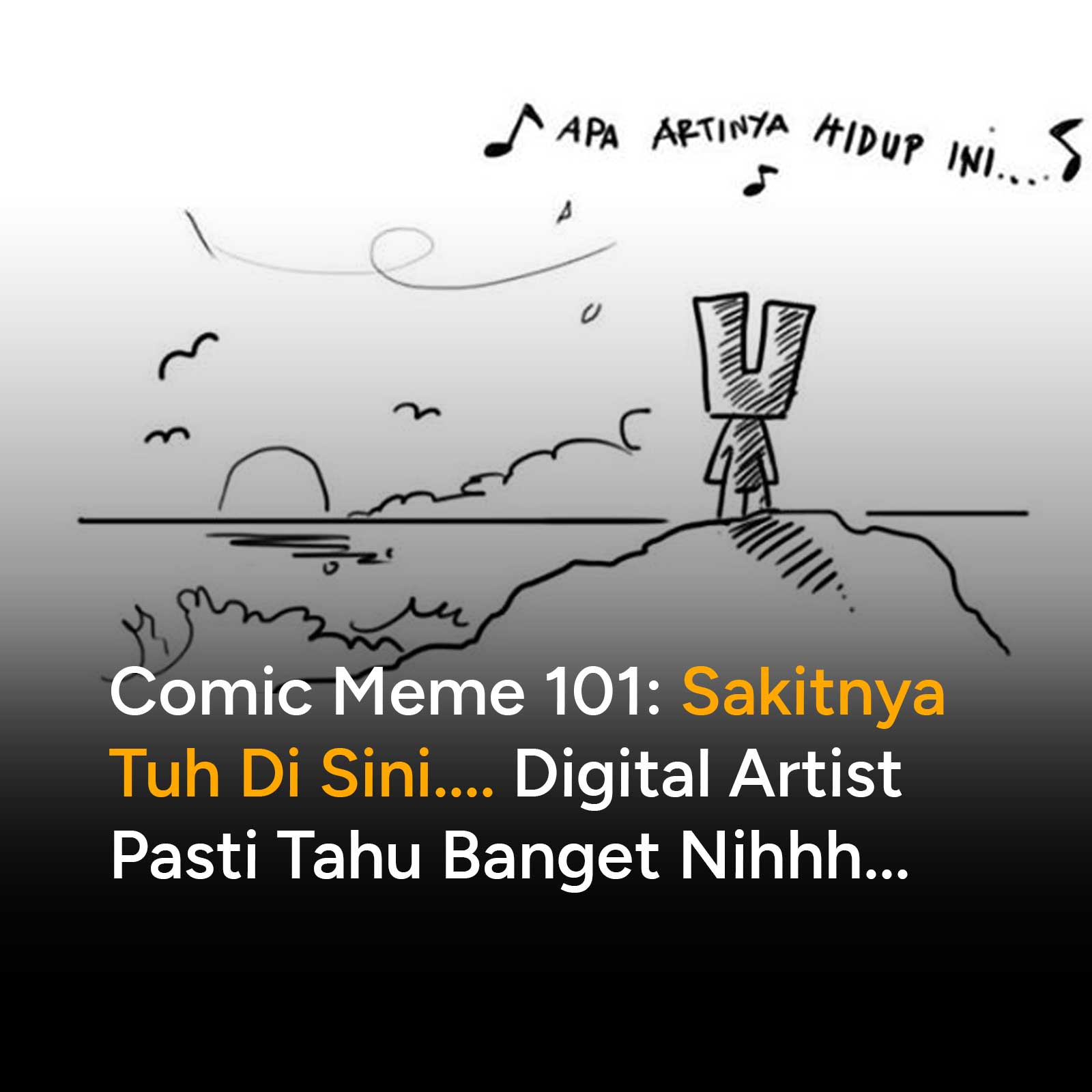 Comic Meme 101: Sakitnya Tuh Di Sini.... Digital Artist Pasti Tahu Banget Nihhh...
