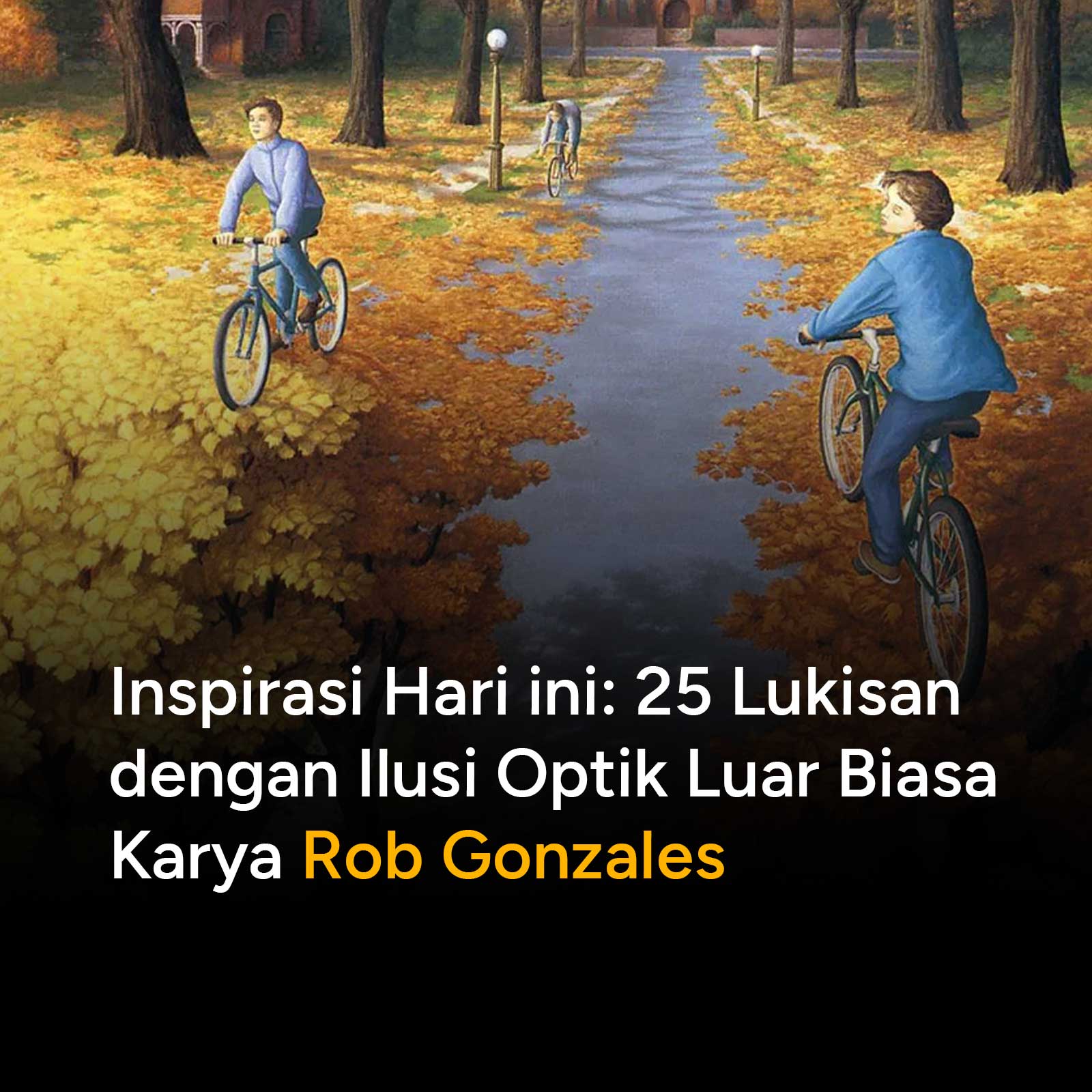 25 Lukisan dengan Ilusi Optik Luar Biasa Karya Rob Gonzales