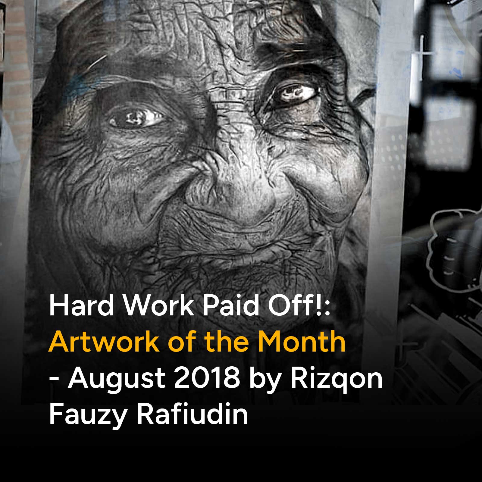 Hard Work Paid Off - Artwork of the Month August 2018 by Rizqon Fauzy Rafiudin