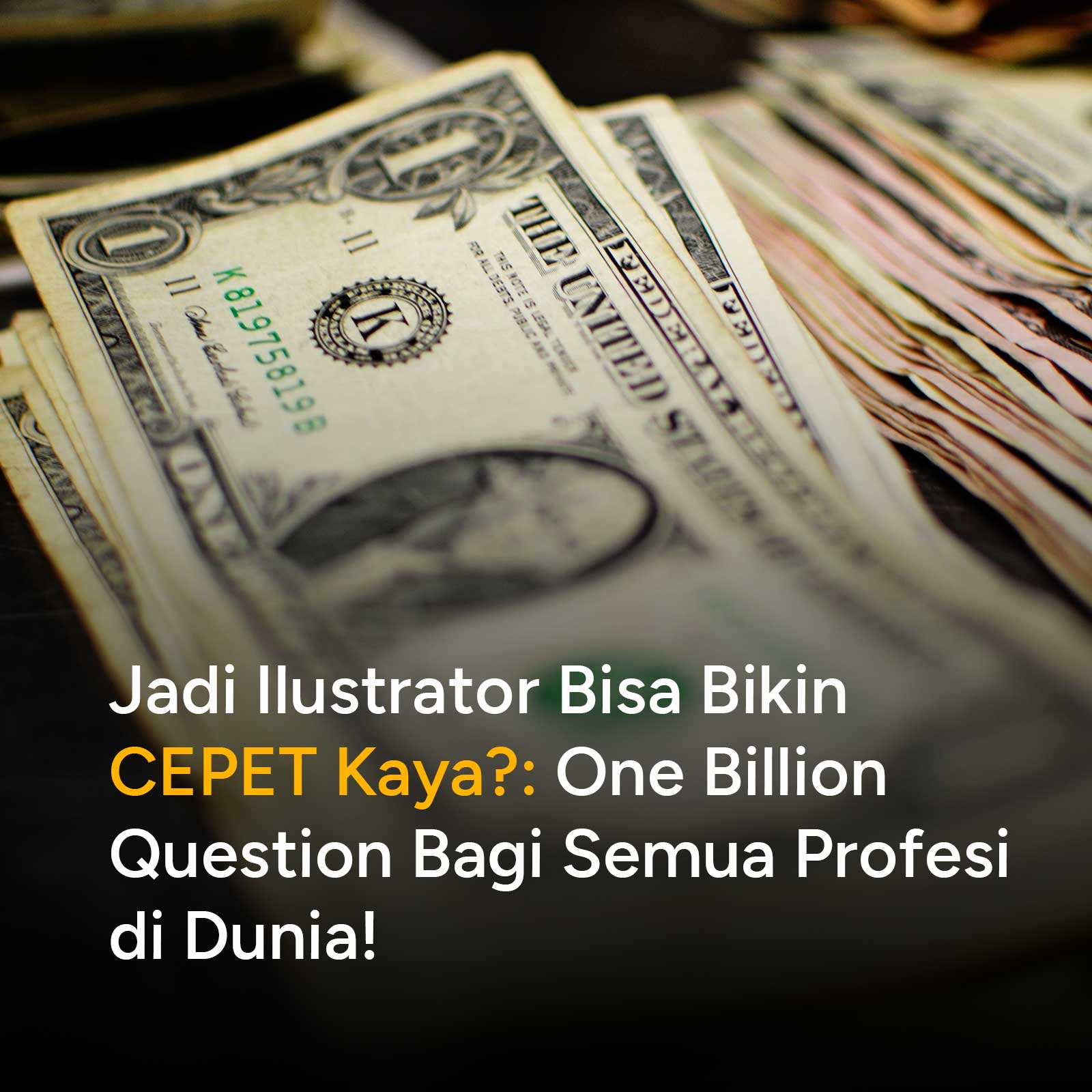 Apakah jadi Ilustrator bisa bikin CEPET kaya? Pertanyaan yang sebenarnya ngga cuman ilustrator, tapi semua bidang profesi, dari tukang ojek, pengasong hingga eksportir produk misalnya. Mereka selalu bertanya apakah mereka bisa kaya dari profesi mereka. Kita akan bahas dari sisi profesi ilustrator.