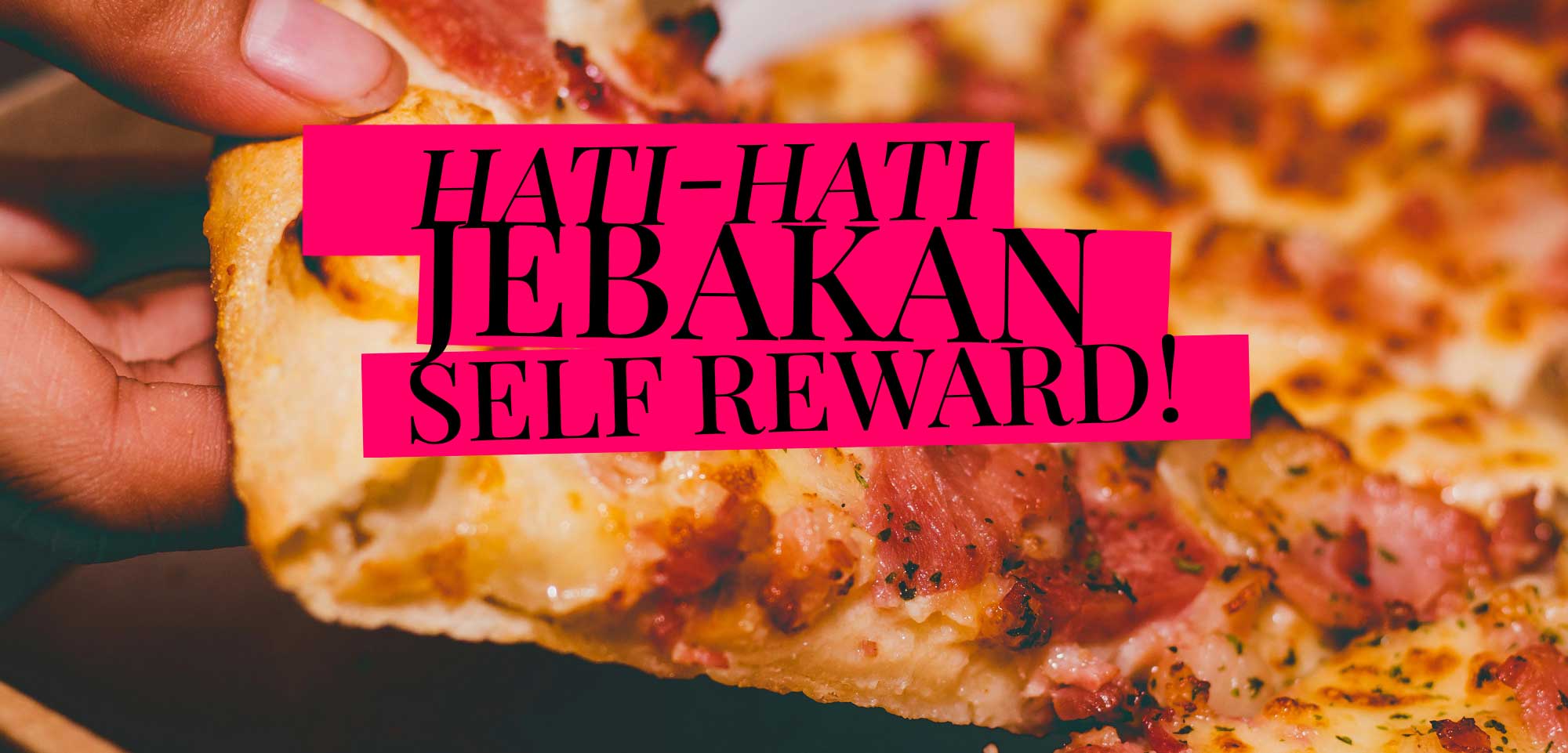 SELF REWARD BOLEH SAJA, TAPI?