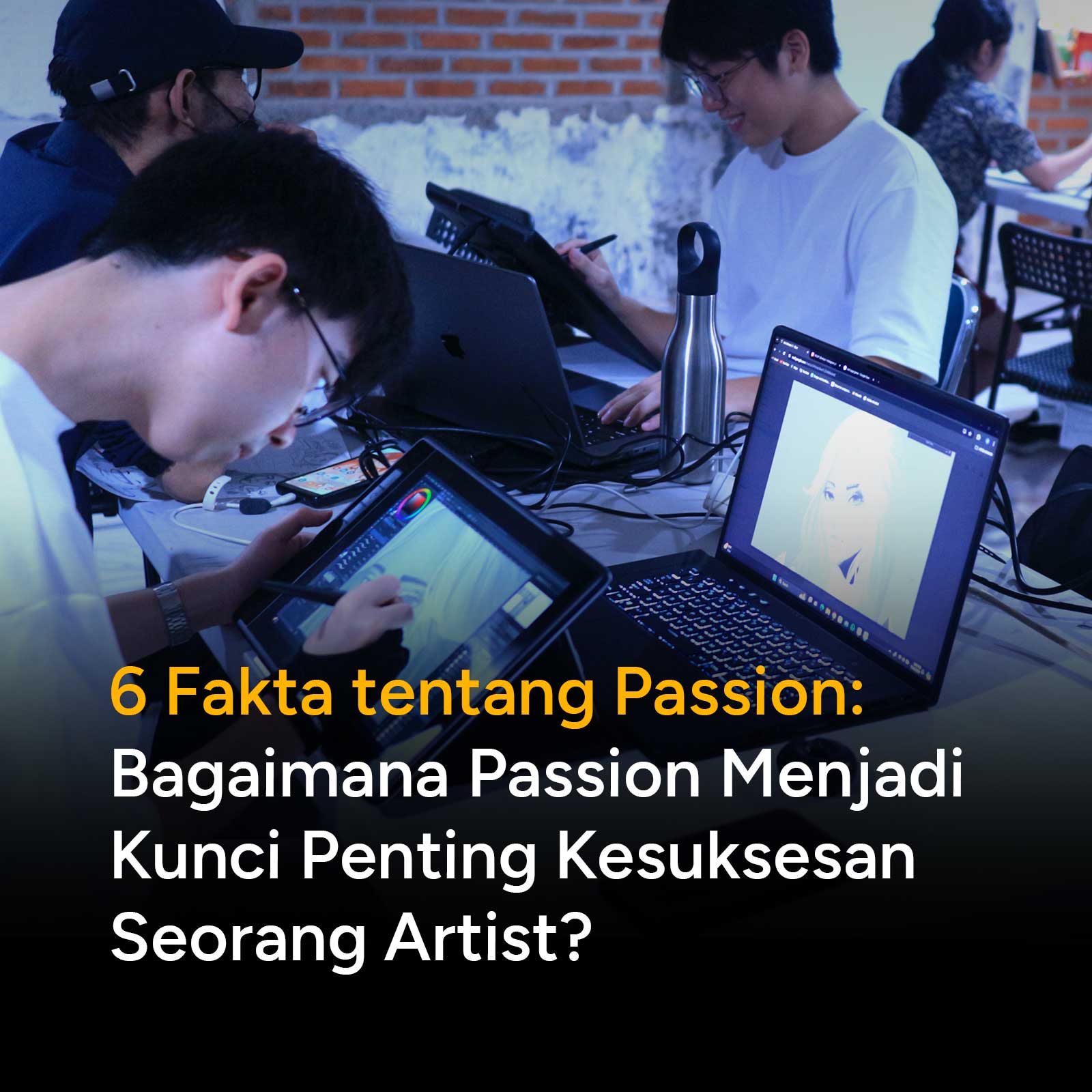 Passion sering dianggap kunci sukses seorang artist, tapi benarkah demikian? Pelajari 5 fakta penting tentang passion dan bagaimana perannya dalam perjalanan kreatifmu.