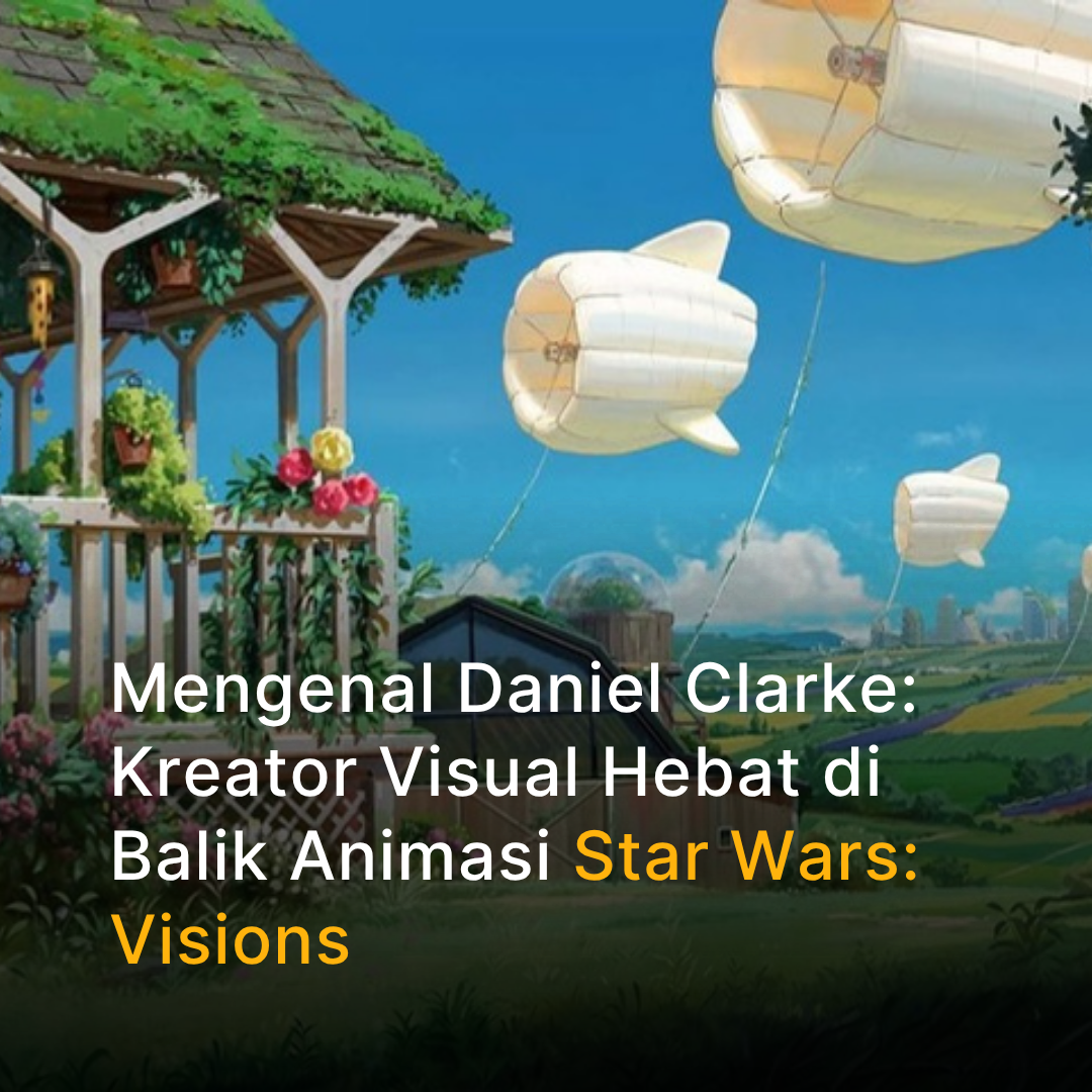 Kenali Daniel Clarke, ilustrator dan sutradara Star Wars asal Afrika Selatan. Simak perjalanan karier, ciri khas gaya visual, hingga proyek novel grafis Kariba yang monumental.