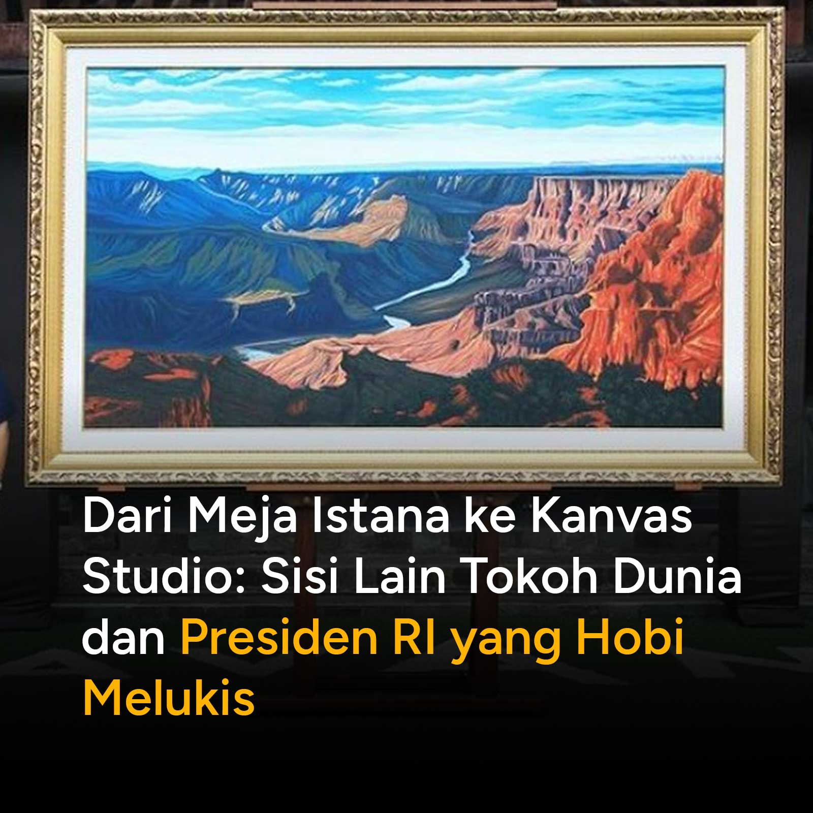 Politik dan seni sering dianggap bertolak belakang. Namun bagi para pemimpin dunia ini, kuas dan kanvas adalah pelarian terbaik dari kepenatan kekuasaan dan depresi akibat beban jabatan.