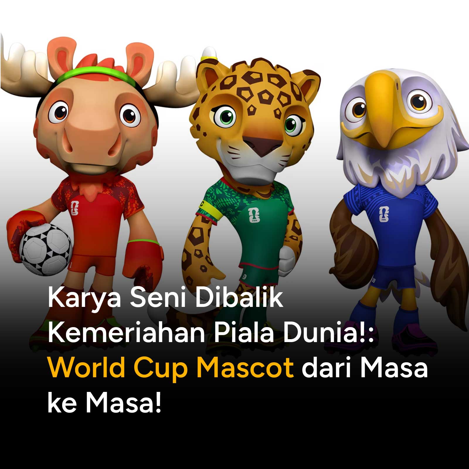 Maskot Piala Dunia bukan sekadar hiasan atau strategi pemasaran, melainkan cerminan budaya, tren desain, dan identitas era tempatnya dilahirkan. Simak evolusi visual dari Willie si singa 1966 hingga konsep futuristik saat ini.