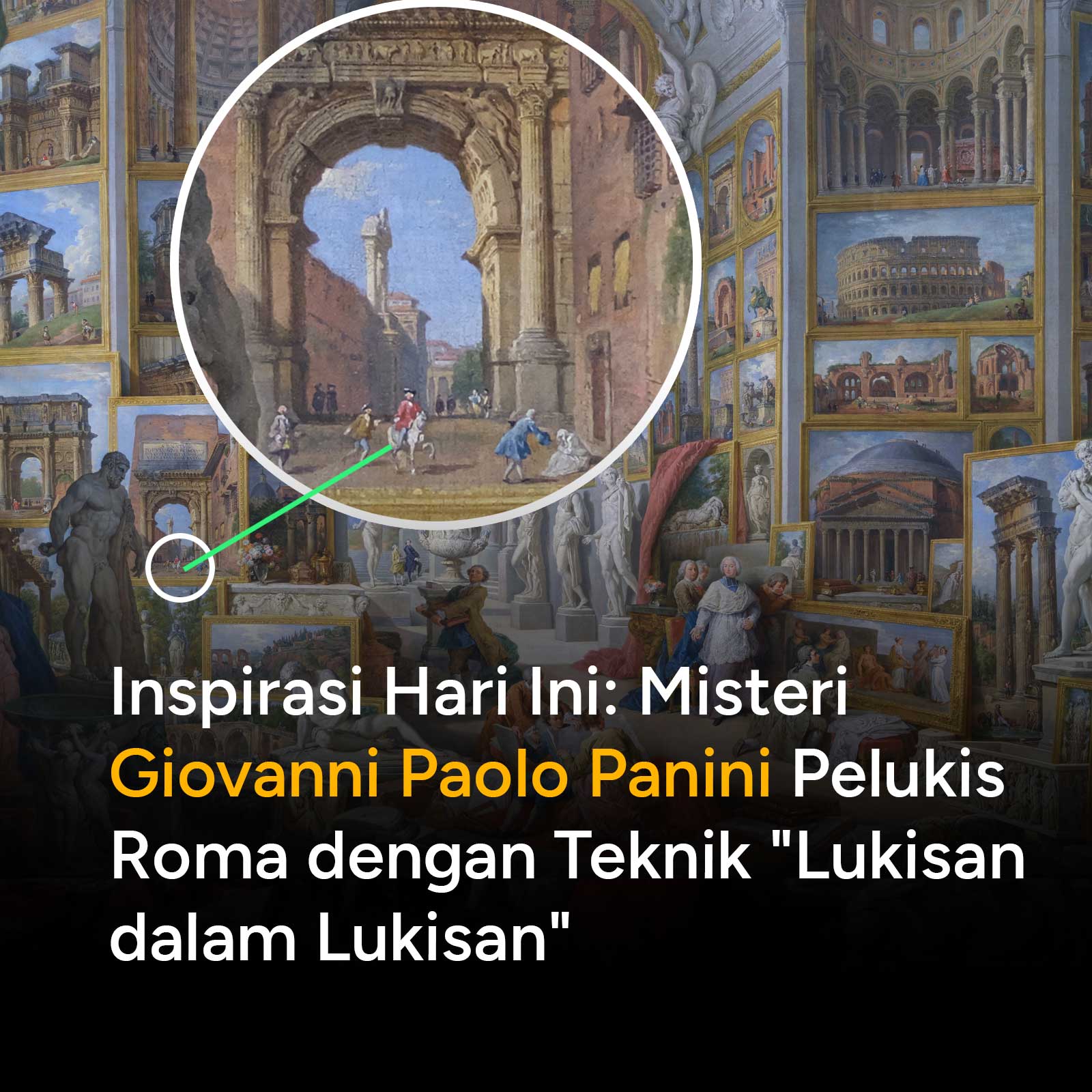 Mengenal Giovanni Paolo Panini, pelukis abad ke-18 asal Italia yang menguasai genre Vedute dan Capriccio. Temukan keunikan teknik 