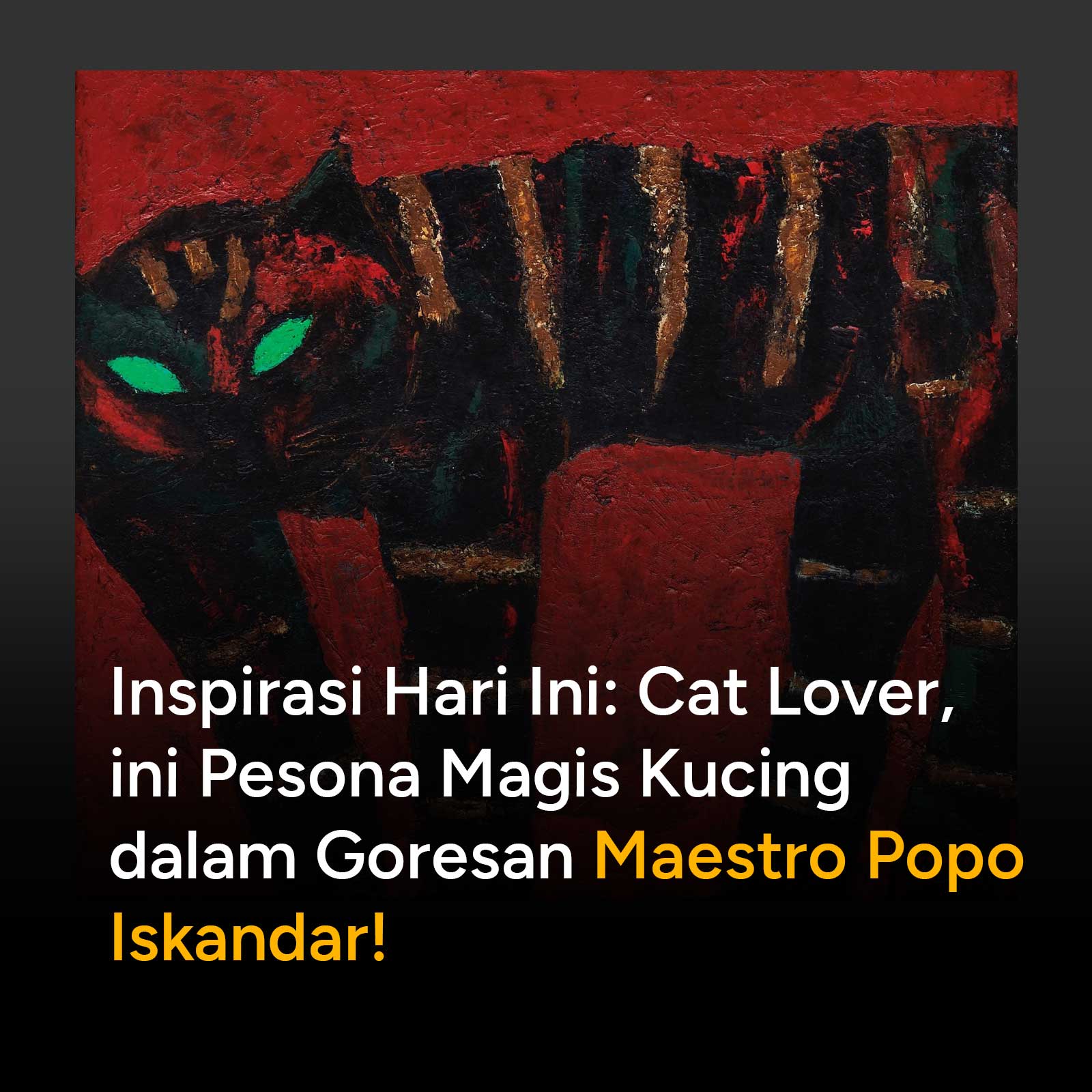 Di balik lukisan kucing ikonik karya Popo Iskandar, tersimpan kekaguman mendalam pada kelenturan dan karakter misterius sang hewan. Simak alasan sang maestro menjadikannya objek favorit.