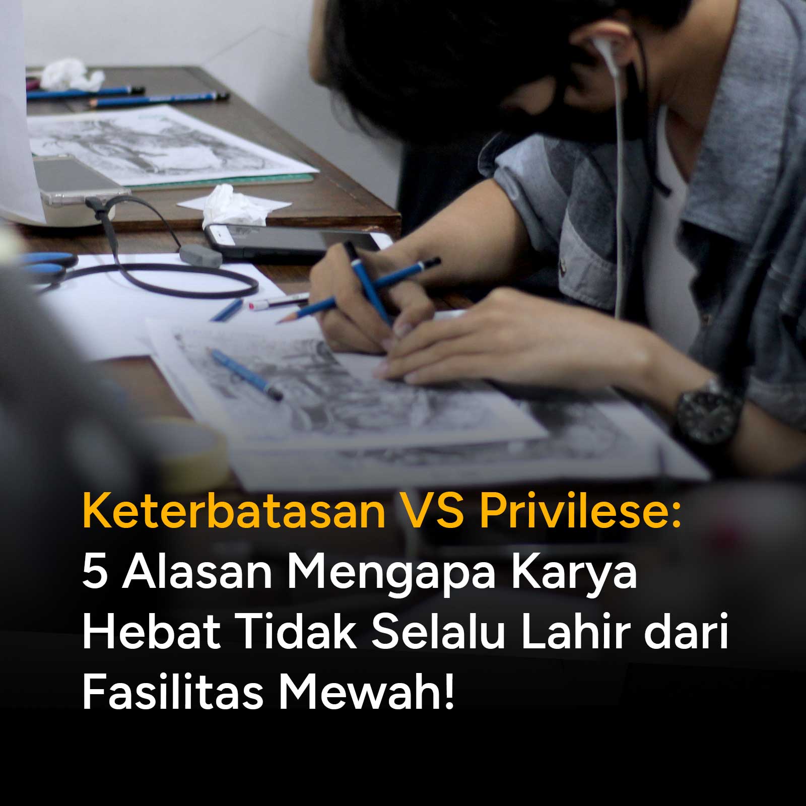 Privilese dan kebebasan bukan jaminan lahirnya karya hebat. Keterbatasan justru sering kali menjadi bahan bakar utama yang memaksa artist berpikir lebih cerdik, inovatif, dan fokus.