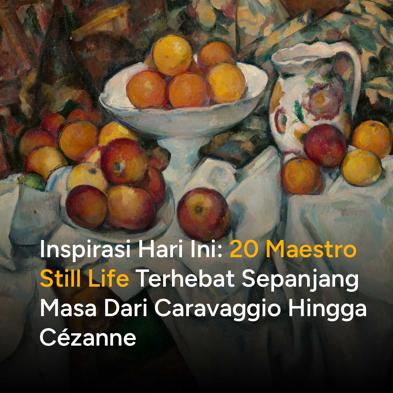 Lukisan still life bukan sekadar gambar benda mati. Dari simbol moralitas abad ke-17 hingga revolusi geometri Paul Cézanne, ketahui bagaimana 20 seniman legendaris mengubah objek sehari-hari menjadi karya seni visual yang abadi.